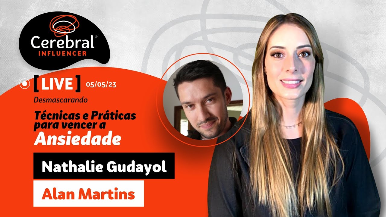 LIVE - Técnicas e Práticas para vencer a Ansiedade (Nathalie Gudayol e Alan Martins)