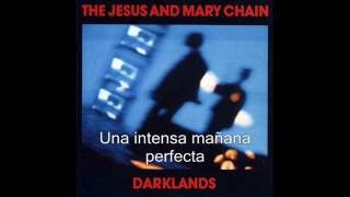 The Jesus and Mary Chain - Deep One Perfect Morning (Subtitulado)