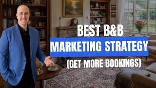 The Best Bed and Breakfast Marketing Strategy You Can Implement to Get More Book