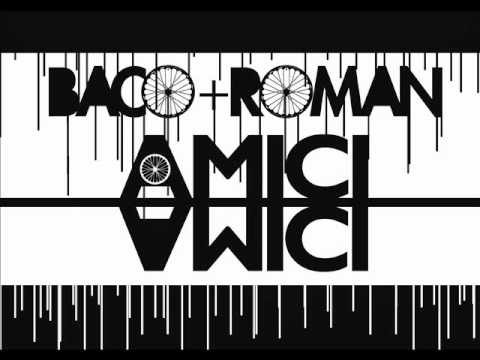 Amici Amici - Roman Ft. Baco Krisi