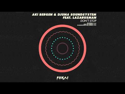Aki Bergen & Djuma Soundsystem feat. Lazarusman - Don't Stop (Original Mix) [Fukai Music]