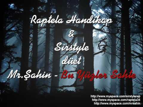 Raptela Handikap & Sirstyle düet Mr.Şahin - Bu Yüzler Sahte