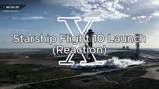 Starship Flight 10 launch (Reaction) Part 1