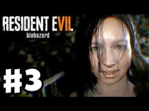 RESIDENT EVIL 7 Walkthrough Gameplay Part 3