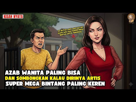 AZAB WANITA YG SOK JD SRTIS MEGA BINTANG HINGGA JD PALING SOMBONG  II SINETRON AZAB