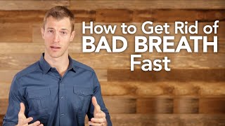 How to Get Rid of Bad Breath Fast