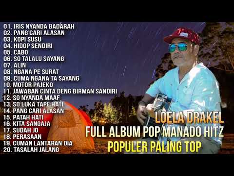 Full Album Pop Manado Hitz Populer Paling Top  -  Loela Drakel