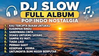 Download lagu Dj Slow Full Album Pop Indo Nostalgia Cocok Buat Santai mp3 Download lagu Dj Slow Full Album Pop Indo Nostalgia Cocok Buat Santai mp3