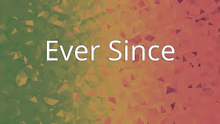 Ever Since