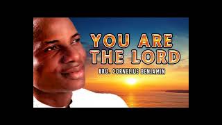Download lagu Bro Cornelius Benjamin':you are the lord mp3