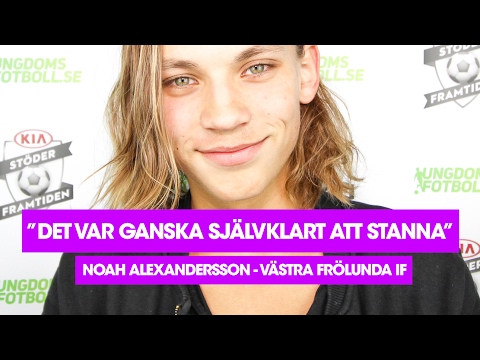 "Det var ganska självklart att stanna" - Noah Alexandersson, Västra Frölunda IF