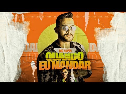 MC LUPÍN - QUANDO EU MANDAR (AI AI AI) - REMIX BREGA FUNK