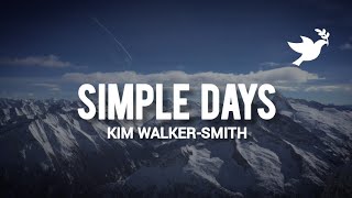 Kim Walker-Smith - Simple Days | Live (Lyrics)