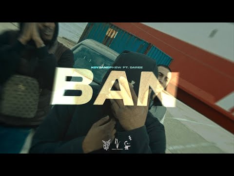 KoyDaNephew ft. Daree - BAN [OFFICIAL MUSIC VIDEO]