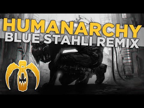 Video thumbnail for Humanarchy [Blue Stahli Remix]