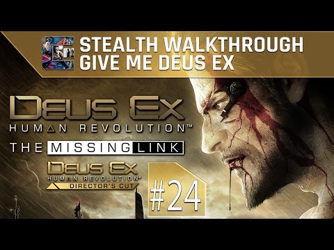 Deus Ex: Human Revolution (DC) Ghost Walkthrough (Give Me Deus Ex) Part 24 -The Missing Link #2