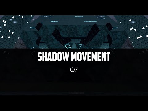 Q7 v1 - Shadow Movement
