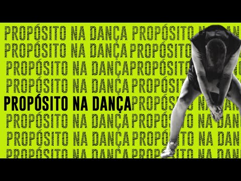 Qual o seu propósito na dança?