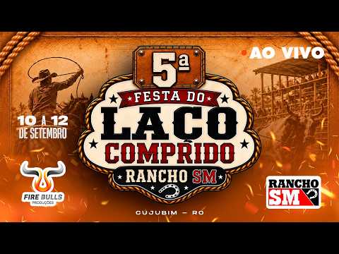🔥 LAÇO COMPRIDO AO VIVO | 5ª Festa do Laço Comprido do Rancho SM - Cujubim/RO | 10 a 12 de Setembro