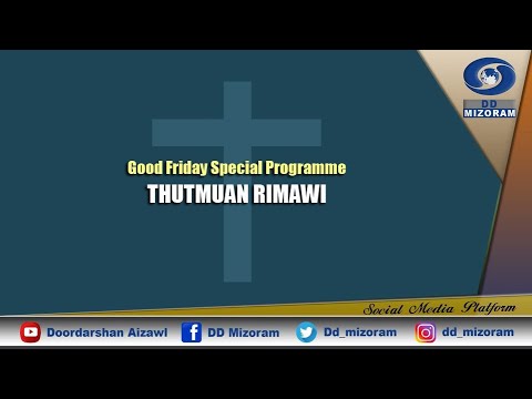 GOOD FRIDAY SPECIAL PROGRAMME - THUTMUAN RIMAWI (2018)