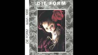 Die Form - Fetish (Full Album, 1986)