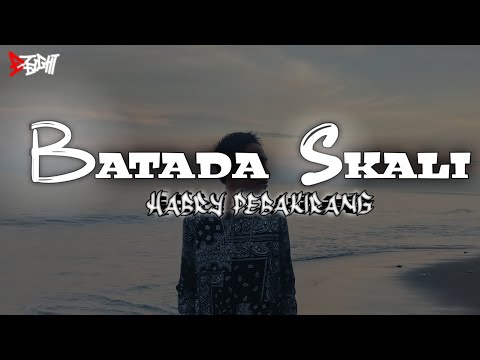 BATADA SKALI - HABRY PEBAKIRANG (Official Music/Video)