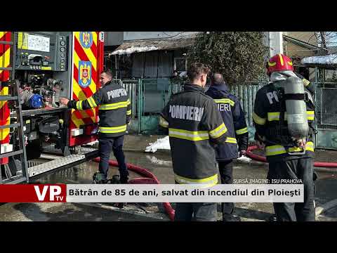 Bătrân de 85 de ani, salvat din incendiul din Ploieşti