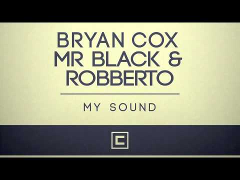 Bryan Cox, Mr Black & RoBBerto My Sound [Coxwork]