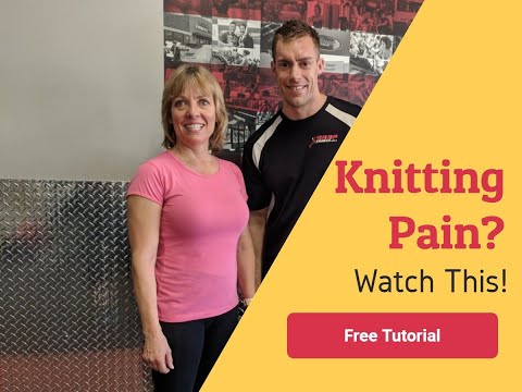 Knitting Causing You Pain? Watch This!