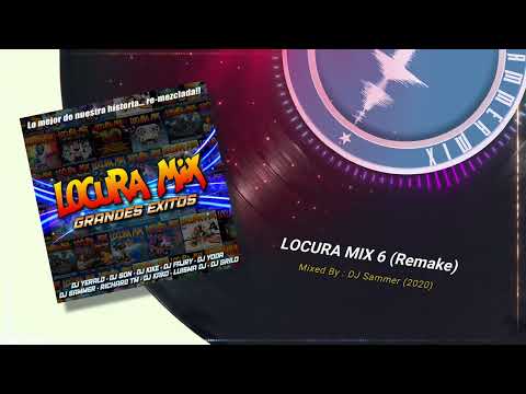 LOCURA MIX 6 (Remake) - Mixed By : DJ Sammer (2020)