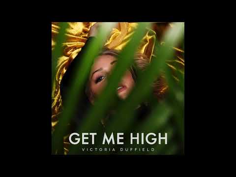 Victoria Duffield - Get Me High (Official Audio)