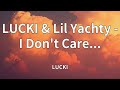 LUCKI LUCKI Lil Yachty I Don T Care Lyrics