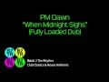 PM Dawn - When Midnight Sighs (Fully Loaded Dub)