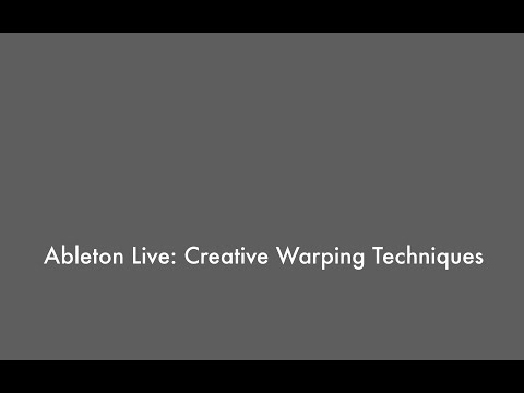 Ableton Live 9 Tutorial - Creative Warping Techniques