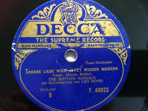 Rhythm Maniacs, Leo Monosson, Große Liebe wird jetzt wieder modern, Tango, London, 1931