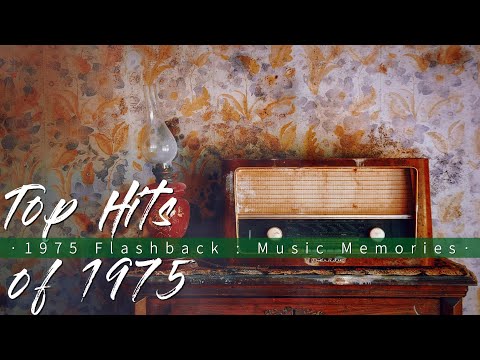 Top Hits Of 1975 || 1975 Flashback Music Memories