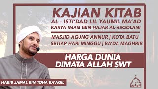 Download lagu HARGA DUNIA DIMATA ALLAH SWT | HABIB JAMAL BIN TOHA BA'AGIL mp3