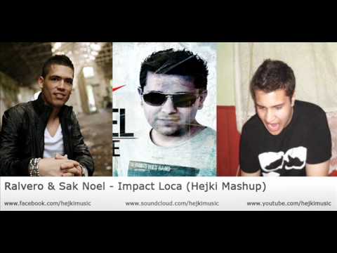 Ralvero & Sak Noel - Impact Loca (Hejki Mashup)