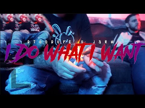 DTooDope Ft. J3RM - I Do What I Want