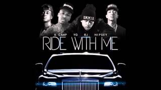 RJ - Ride With Me (Remix) feat. YG, Nipsey Hussle &amp; K Camp [official audio]