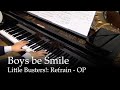 Boys be Smile - Little Busters!: Refrain OP [Piano]