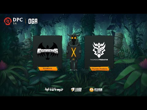 EGOBOYS vs Thunder Predator | OGA DPC SA Regional League Upper Division (BO3) | - Game 2