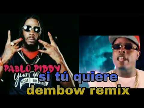 Si tú quieres dembow remix Pablo pidy❌Braulio fogón❌gailen la molleta