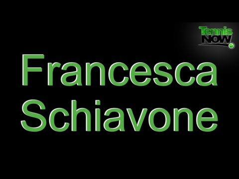 How To Pronounce Francesca Schiavone