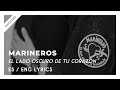 Marineros - El Lado Oscuro De Tu Corazón // Lyrics - Letra