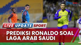 Manjur! Prediksi Ronaldo Soal Jadikan Liga Arab Saudi Jadi Laga Terpenting di Dunia Terbukti Benar!