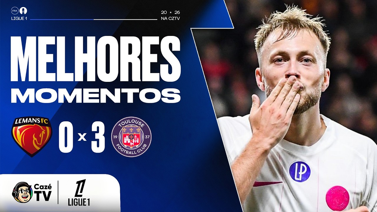 MELHORES MOMENTOS: LE MANS 0 x 3 TOULOUSE | LIGUE 1 26/27 | 7ª RODADA
