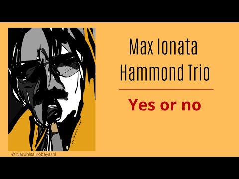 Max Ionata Hammond Trio "Yes or No" by Wayne Shorter