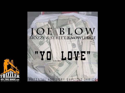 Joe Blow ft. Mozzy & Street Knowledge - Yo Love [Thizzler.com]