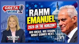 Rahm Emanuel: Democrats Must Reject the Far Left and Clean Up Washington | Greta Wire